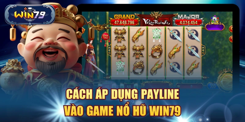 Cách áp dụng payline vào game nổ hũ win79