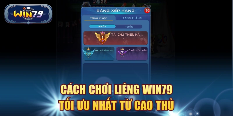 Cách chơi liêng win79 tối ưu nhất từ cao thủ