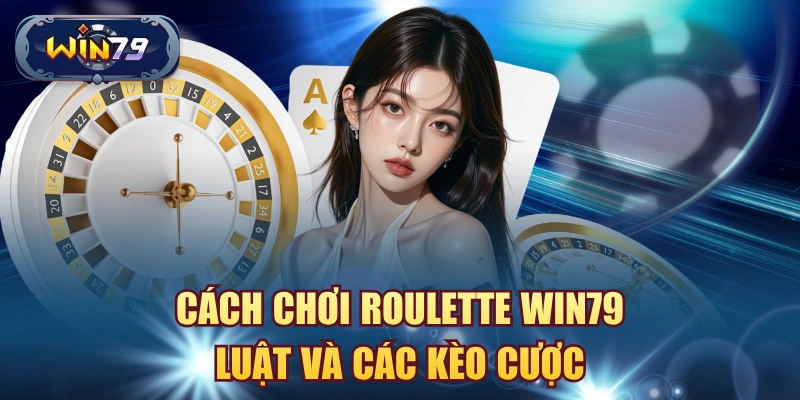 Cách chơi roulette win79 hiệu quả từ chiến thuật Martingale