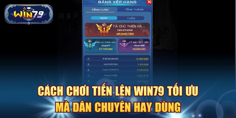 Cách chơi tiến lên win79 tối ưu mà dân chuyên hay dùng