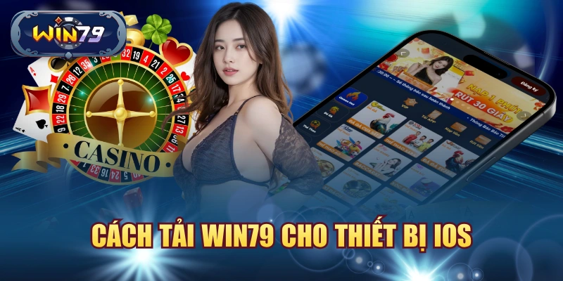 Cách tải Win79 cho thiết bị iOS