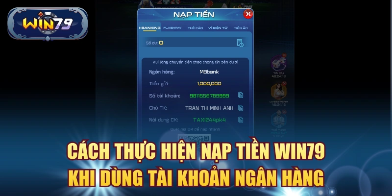 Cách thực hiện nạp tiền Win79 khi dùng tài khoản ngân hàng