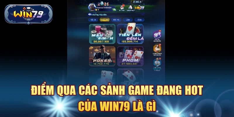 Điểm qua các sảnh game đang hot của win79 là gì