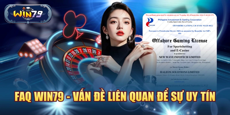FAQ win79 - vấn đề liên quan để sự uy tín