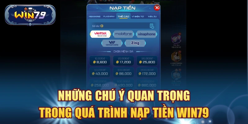 Những chú ý quan trọng trong quá trình nạp tiền Win79