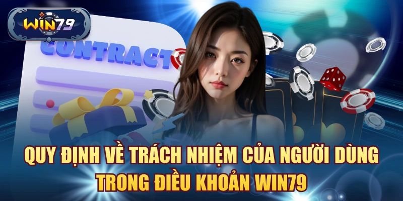 Quy định về trách nhiệm của người dùng trong điều khoản win79
