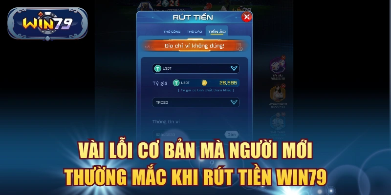 Vài lỗi cơ bản mà người mới thường mắc khi rút tiền win79