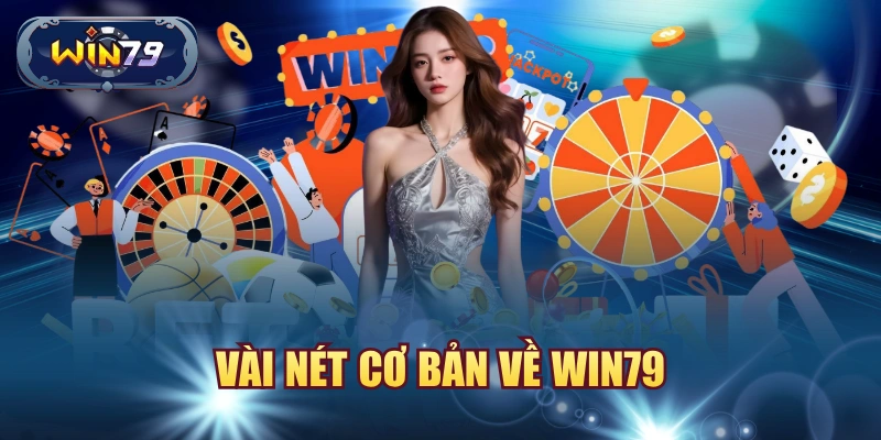 Vài nét cơ bản về Win79
