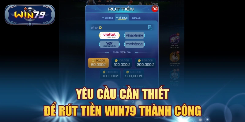 Yêu cầu cần thiết để rút tiền win79 thành công